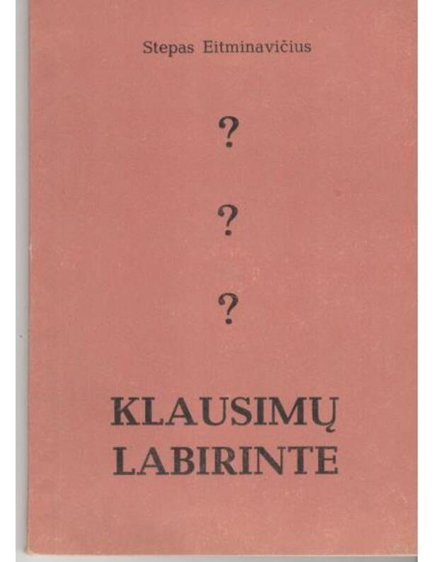 Klausimų labirinte - Eitminavičius Stepas 