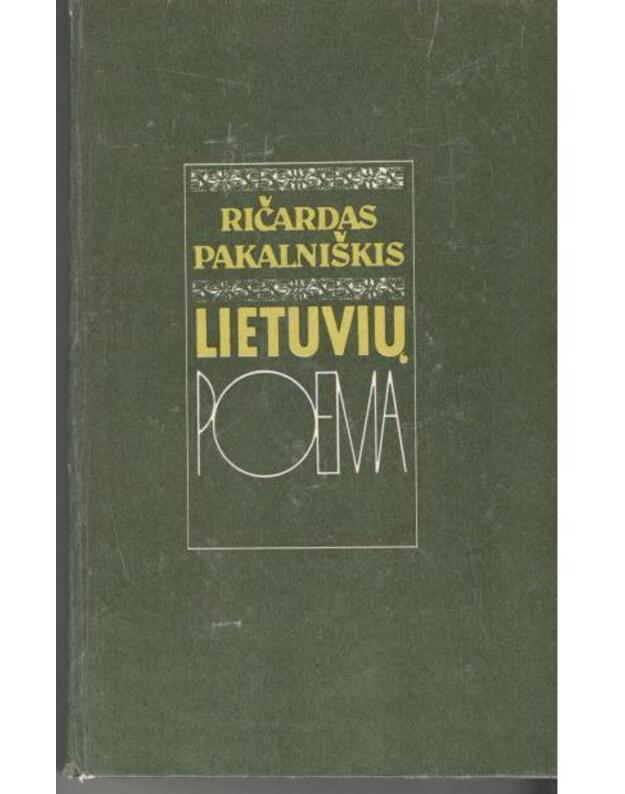 Lietuvių poema: pagrindinės žanrinės formos - Pakalniškis Ričardas