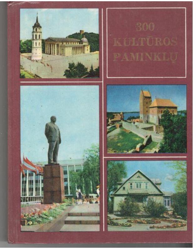 300 kultūros paminklų - red. komisija: Jonas Glemža (pirmininkas), Vytautas Daugudis ir kt.