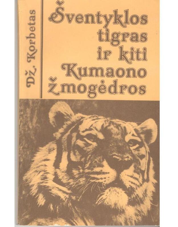 Šventyklos tigras ir kiti Kumaono žmogėdros / Azija, Indija - Korbetas Dž. 