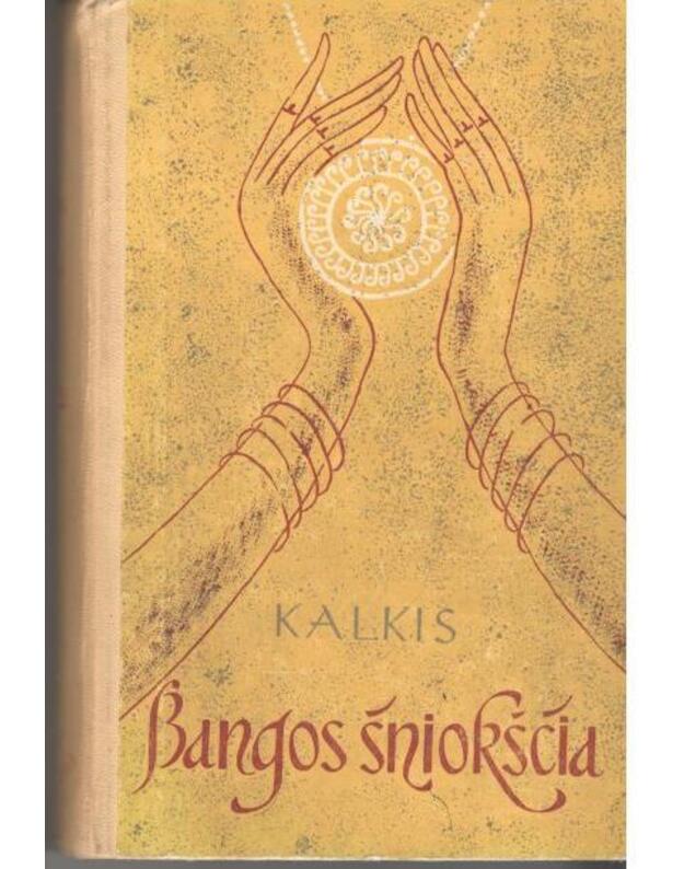 Bangos šniokščia. Romanas - Kalkis (R. Kirušnamurtis / Indija / vertė P.Kežinaitis ir B. Puodžiukaitis