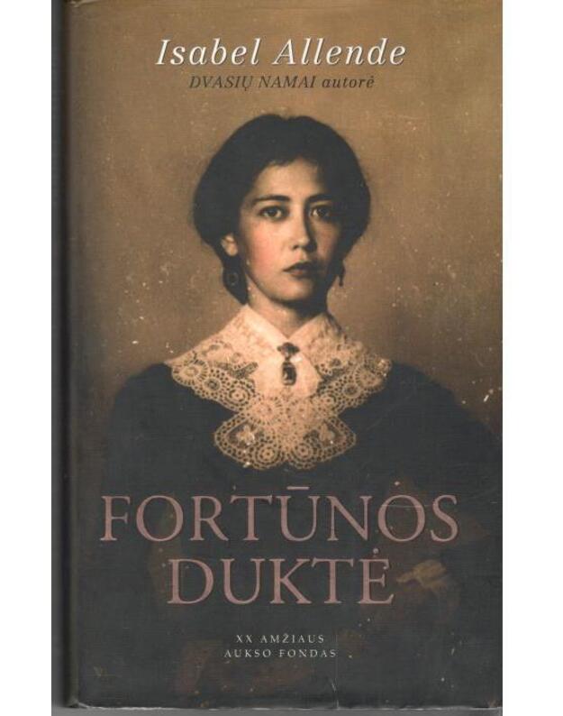 Fortūnos duktė / XX amžiaus Aukso fondas - Isabel Allende