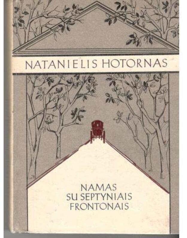 Namas su septyniais frontonais - Hotornas Natanielis  / Nathaniel Hawthorne