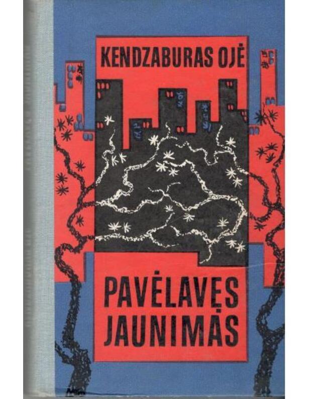 Pavėlavęs jaunimas. Romanas - Ojė Kendzaburas / Japonija