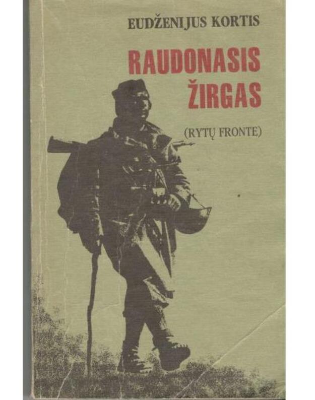 Raudonasis žirgas (Rytų fronte). I tomas / Romanas - Kortis Eudženijus 