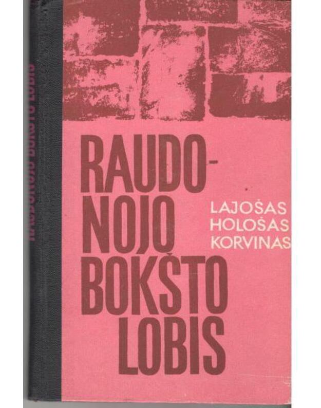 Raudonojo bokšto lobis - Lajošas Hološas Korvinas / Vengrija