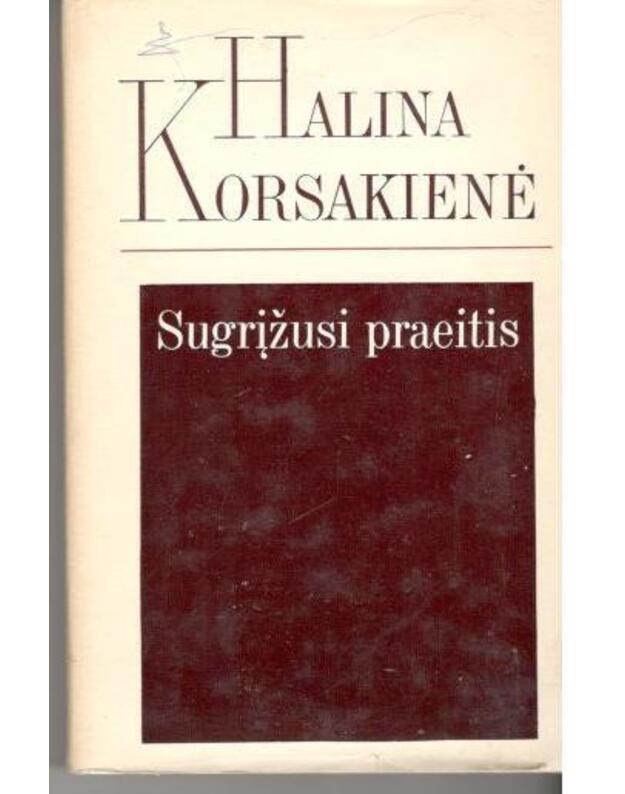 Sugrįžusi praeitis - Korsakienė Halina