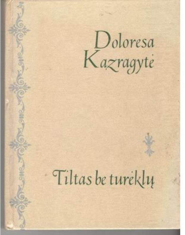 Tiltas be turėklų. Aktorės eseistiniai etiudai - Kazragytė Doloresa