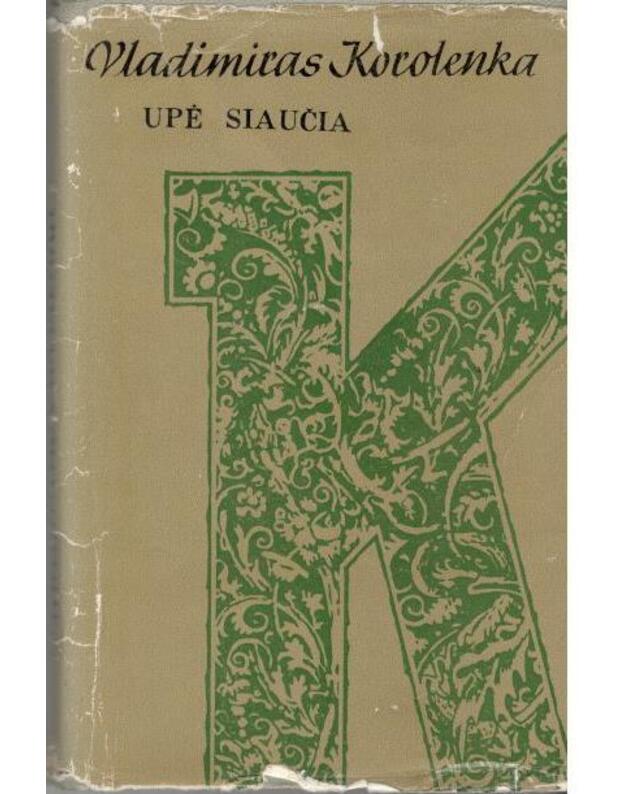 Upė siaučia. Apysaka ir apsakymai - Korolenka Vladimiras 