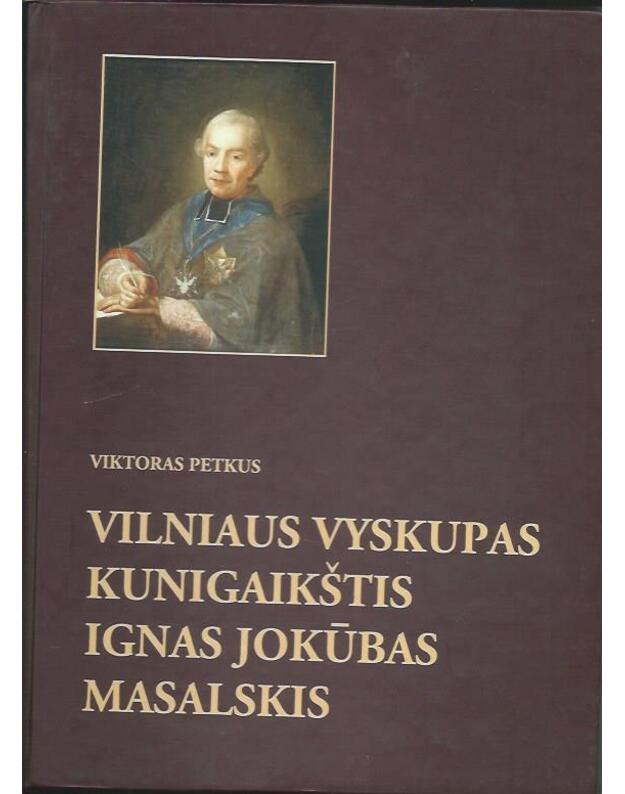 Vilniaus vyskupas kunigaikštis Ignas Jokūbas Masalskis / su autoriaus autografu - Petkus Viktoras