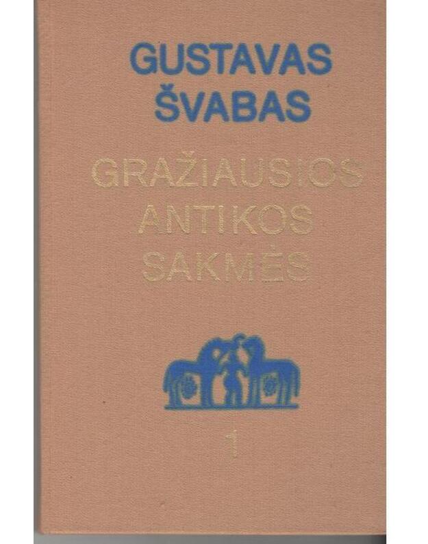 Gražiausios Antikos sakmės. T.: 1-3 - Švabas Gustavas