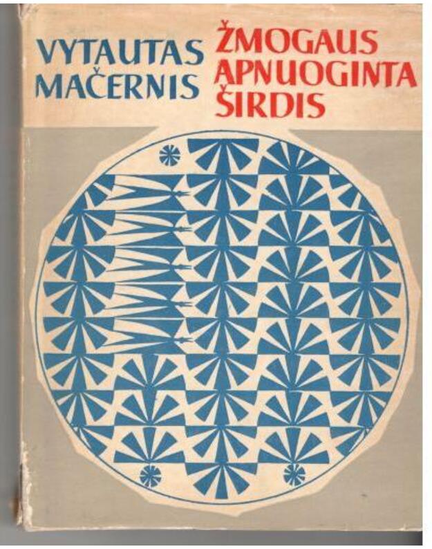 Žmogaus apnuoginta širdis - Mačernis Vytautas