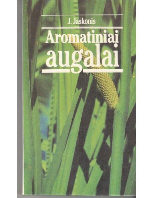 Aromatiniai augalai - Jaskonis J.