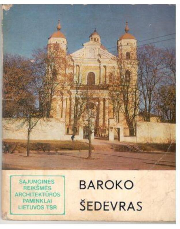 Baroko šedevras / Architektūros paminklai - Samalavičius Stasys