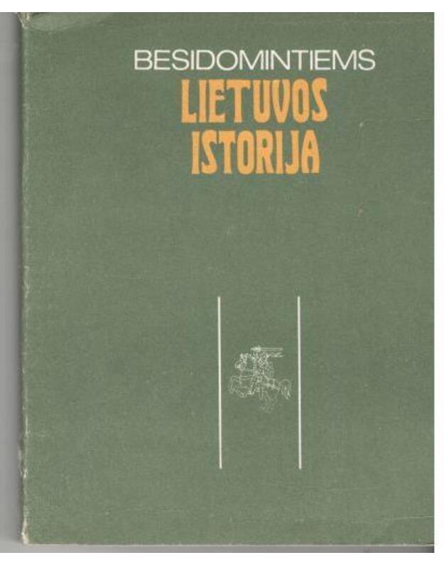 Besidomintiems Lietuvos istorija - sudarė A. Gumuliauskas