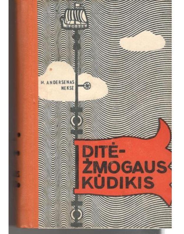 Ditė – žmogaus kūdikis - Neksė Martynas Andersenas 