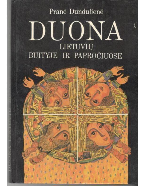 Duona lietuvių buityje ir papročiuose / 2007 - Dundulienė Pranė