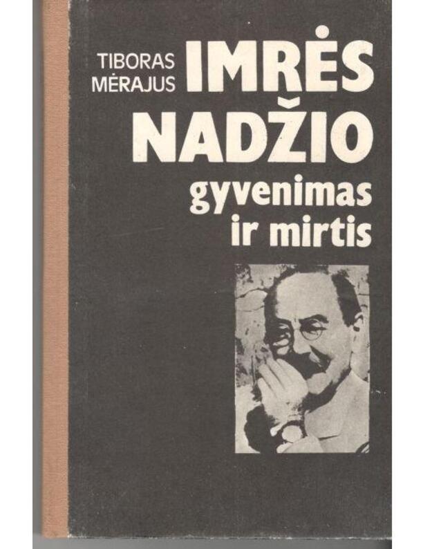 Imrės Nadžio gyvenimas ir mirtis - Mėrajus Tiboras