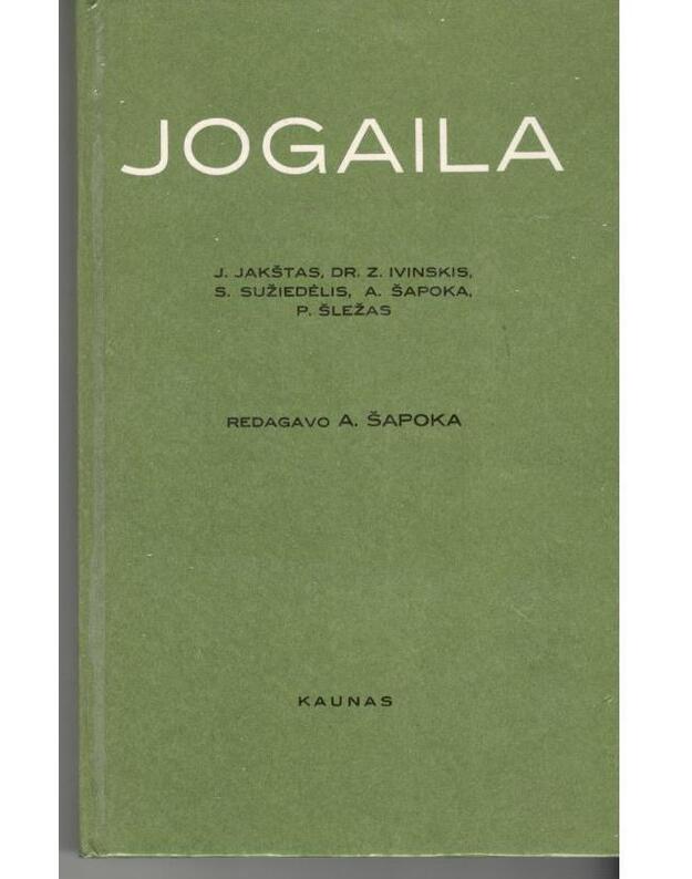 Jogaila / Fotografuotinis leidinys - parašė: J. Jakštas, Z. Ivinskis, S. Sužiedėlis, A. Šapoka, P. Šležas