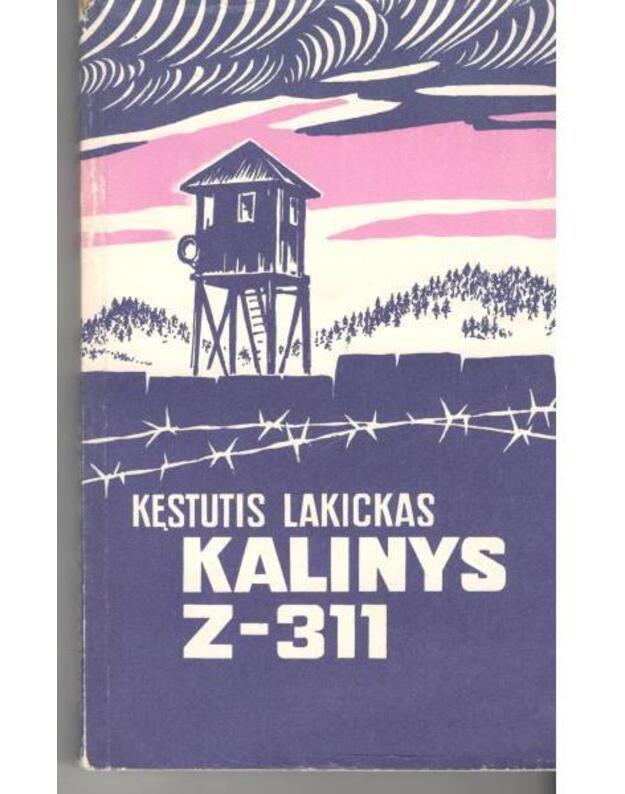 Kalinys Z-311. Atsiminimai - Lakickas Kęstutis