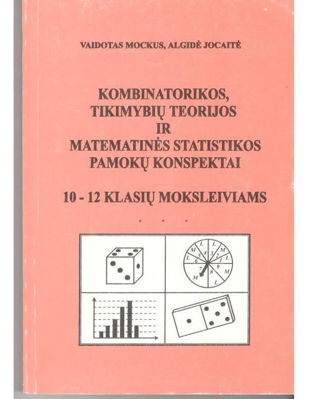 Kombinatorikos, tikimybių teorijos ir matematinės statistikos pamokų konspektai - Vaidotas Mockus, Algidė Jocaitė