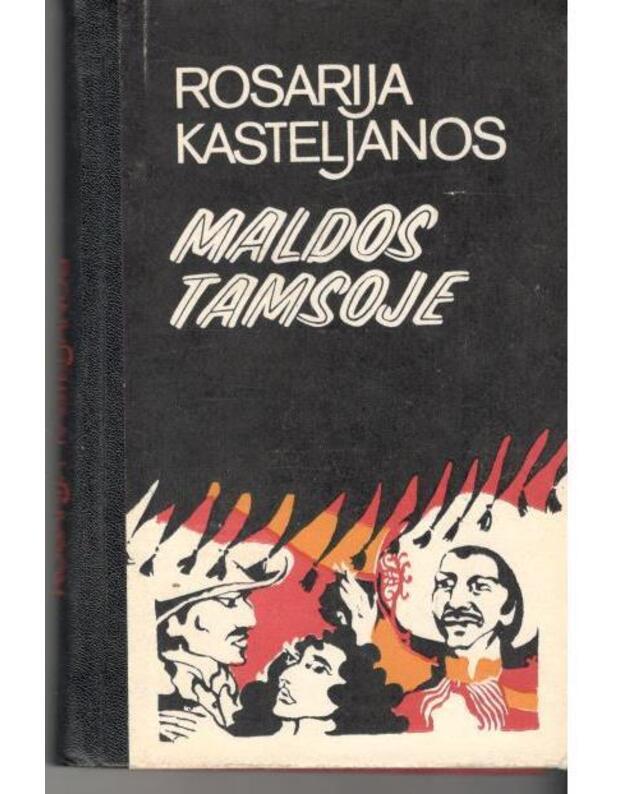 Maldos tamsoje. Romanas - Kasteljanos Rosarija / Meksika / iš ispanų kalbos vertė Elena Treinienė