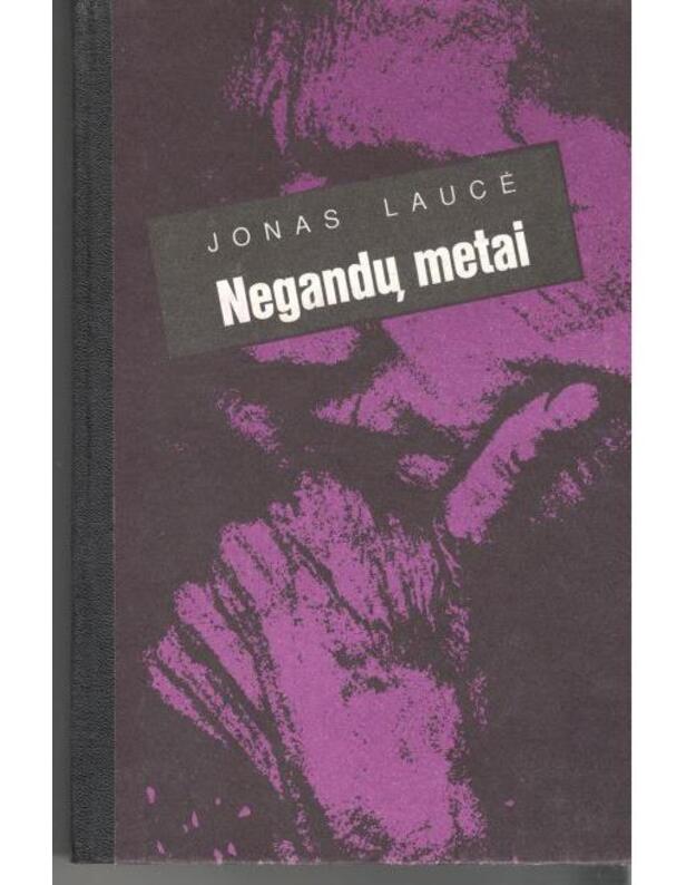 Negandų metai. Romanas - Laucė Jonas