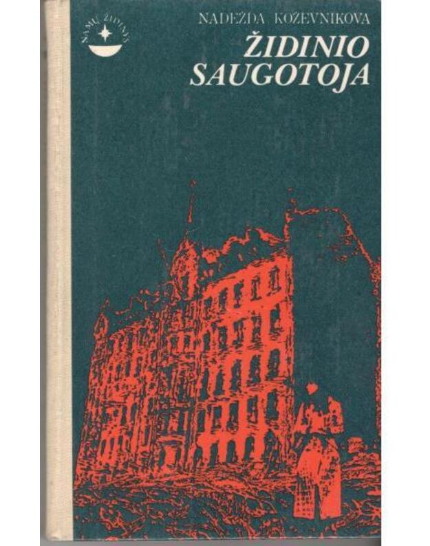 Židinio saugotoja / ser. Namų židinys - Koževnikova Nadežda / iš rusų kalbos vertė Vytautas Leščinskas