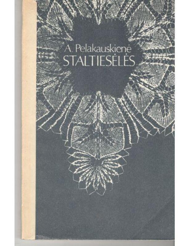 Staltiesėlės. Mezgamos virbalais / su schemomis - Pelakauskienė A.