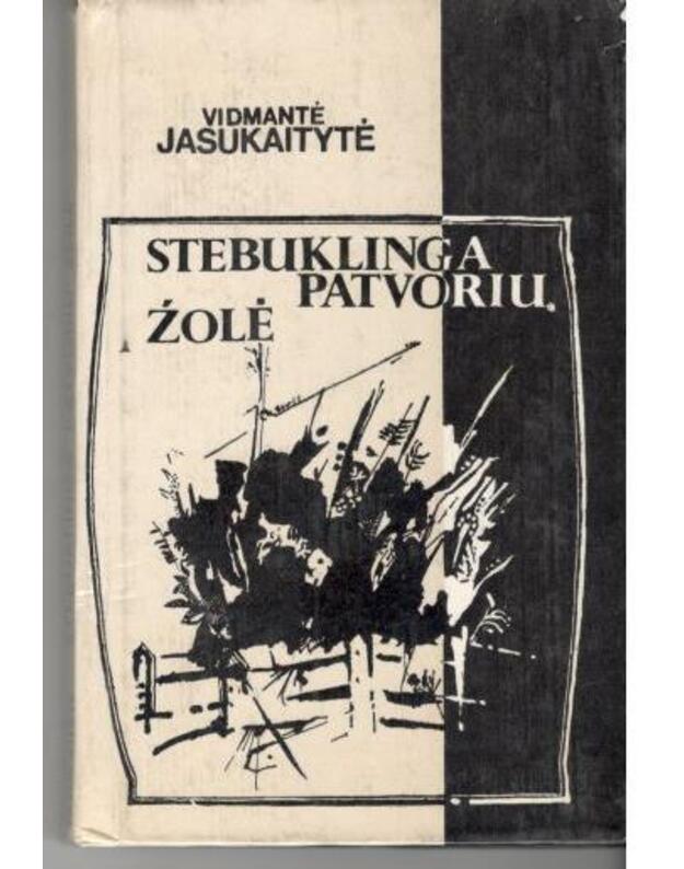 Stebuklinga patvorių žolė. Apysakos - Jasukaitytė Vidmantė 