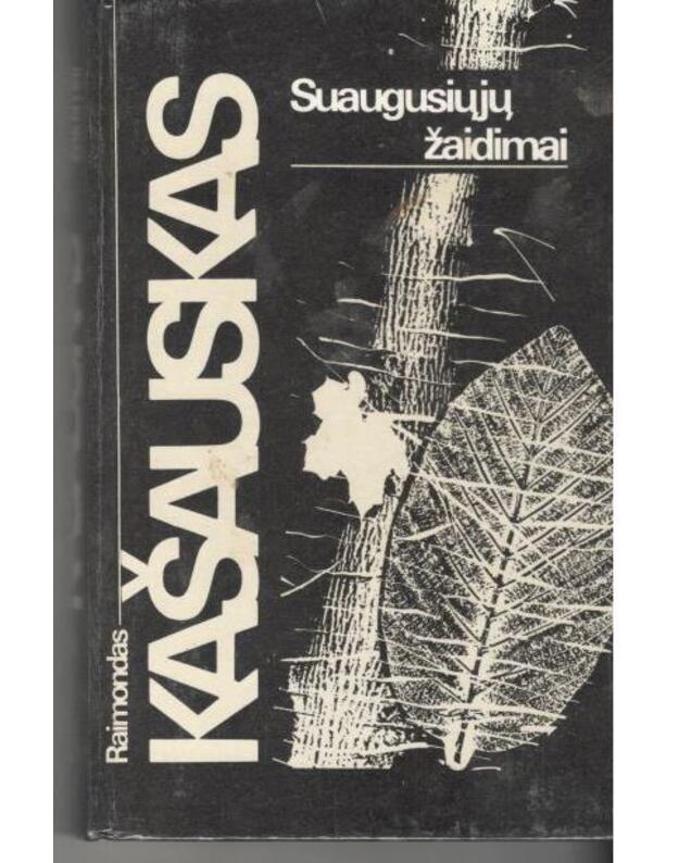 Suaugusiųjų žaidimai. Apsakymai ir apysakos / 1988 - Kašauskas Stasys 