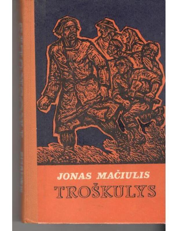 Troškulys. Romanas - Mačiulis Jonas