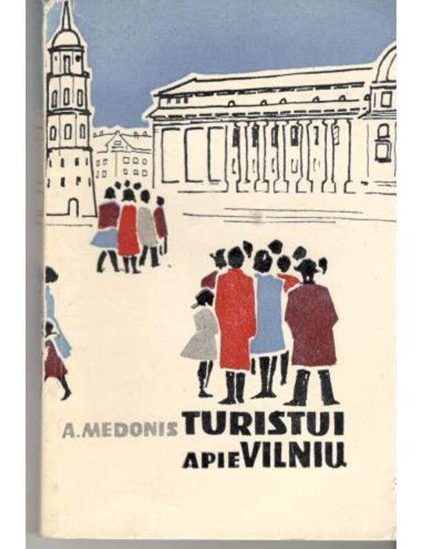 Turistui apie Vilnių / 1965 - Medonis Adolfas