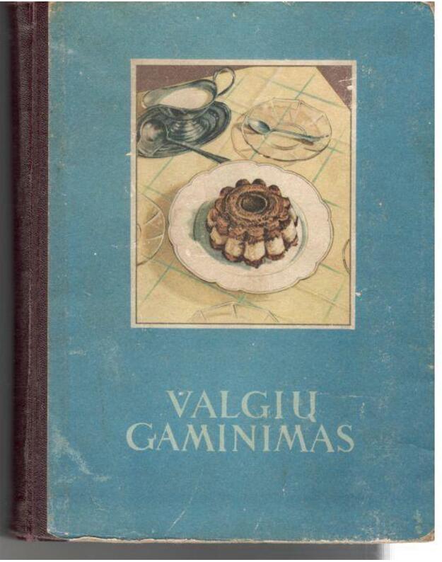 Valgių gaminimas / Antras leidimas, 1957 - Drąsutienė E. Radaitienė O. Starkienė E. Šližienė