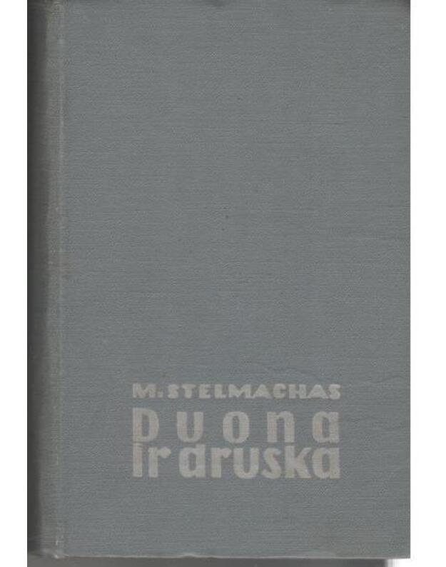 Duona ir druska - Stelmachas M. 