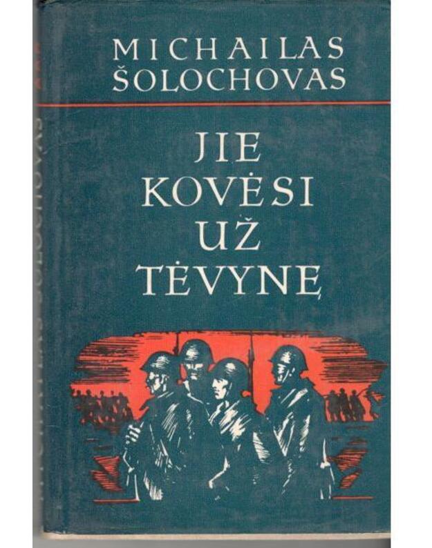 Jie kovėsi už tėvynę. Žmogaus dalia / 1975 - Šolochovas Michailas