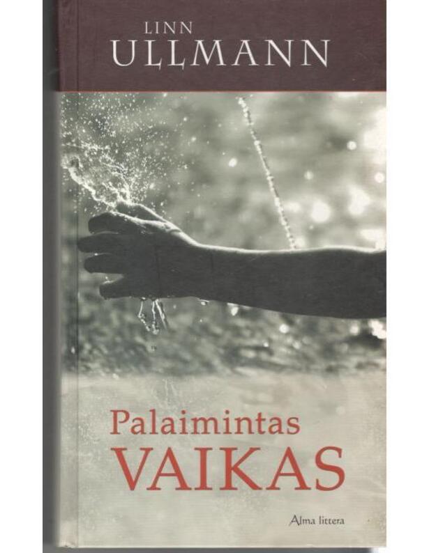 Palaimintas vaikas. Romanas - Ullmann Linn 