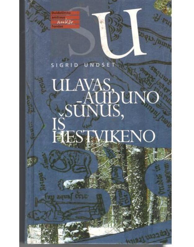 Ulavas,  Auduno sūnus, iš Hestvikeno / XX amžiaus aukso fondas - Undset Sigrid