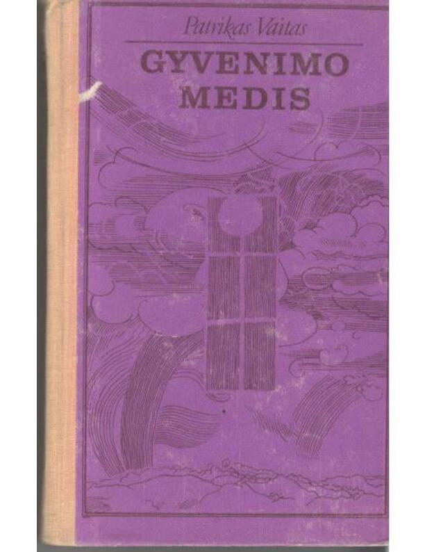 Gyvenimo medis. Romanas - Vaitas Patrikas