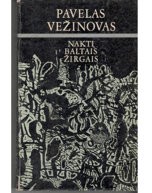 Naktį baltais žirgais. Romanas - Vežinovas Pavelas