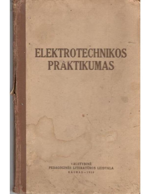 Elektrotechnikos praktikumas / 1958 - Memrukas A., Šliapintochas L.