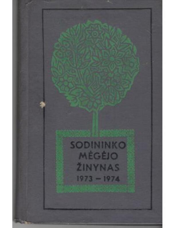 Sodininko mėgėjo žinynas 1973-1974 - Petkeviečienė L., sudarytoja