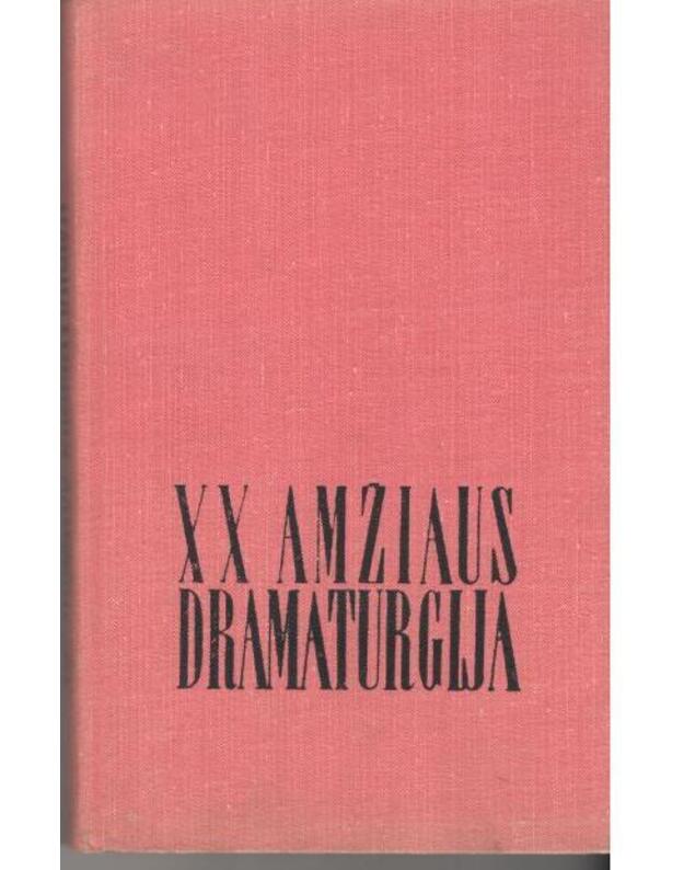 XX amžiaus dramaturgija. Pamoka. Laimingos dienos. Nepriimtini parodymai. Sargas. Biografija: vaidinimas - Jonesko, Beketas, Osbornas, Pinteris, Frišas