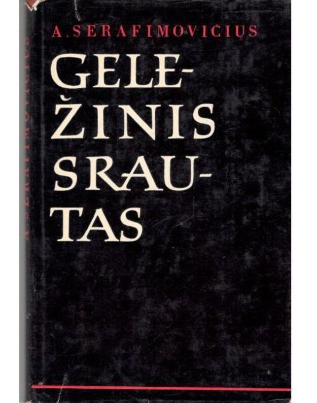 Geležinis srautas - Serafimovičius A. / iš rusų kalbos vertė Antanas Pakalnis