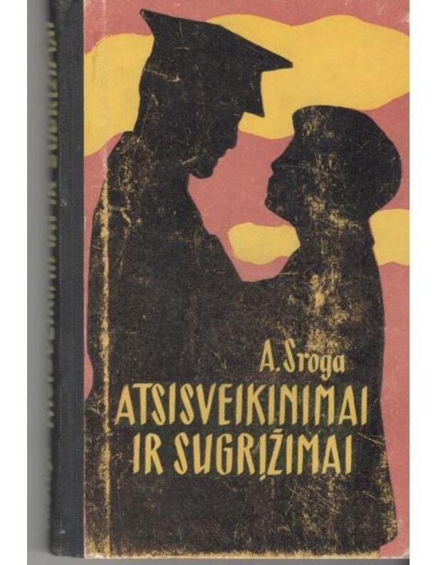 Atsisveikinimai ir sugrįžimai - Sroga A. / iš lenkų kalbos vertė A. Antanavičius