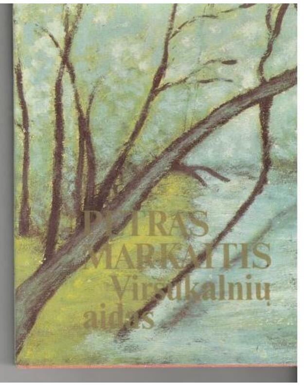 Viršukalnių aidas. Eilėraščiai - Markaitis-Markevičius Petras 