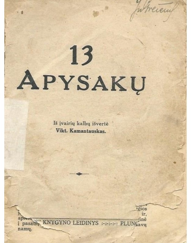 13 apysakų - Chodžko. Moreau. Volkmann-Leander. Daudet. Zola. Maupassant. Hardy. Kipling. Sigerson