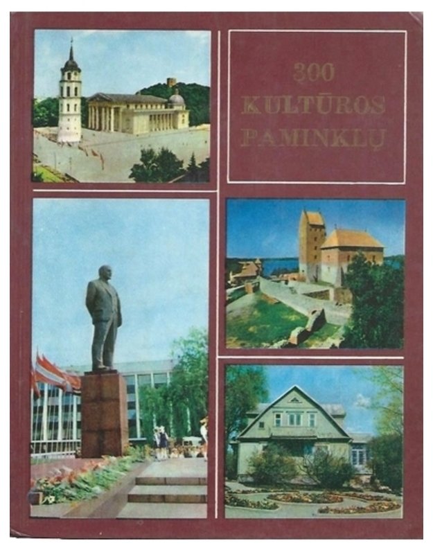 300 kultūros paminklų - red. komisija: Jonas Glemža (pirmininkas), Vytautas Daugudis ir kt.