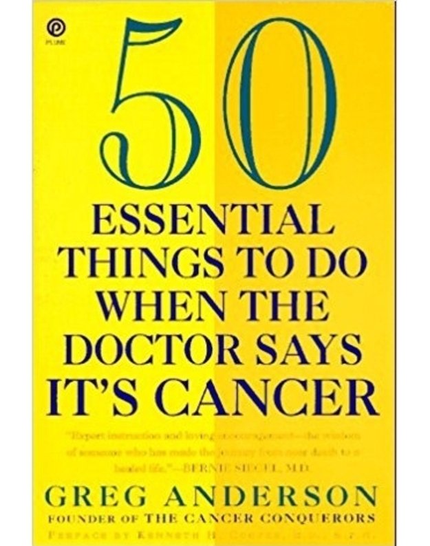 50 essential things to do when the doctor says It's Cancer - Greg Andersen