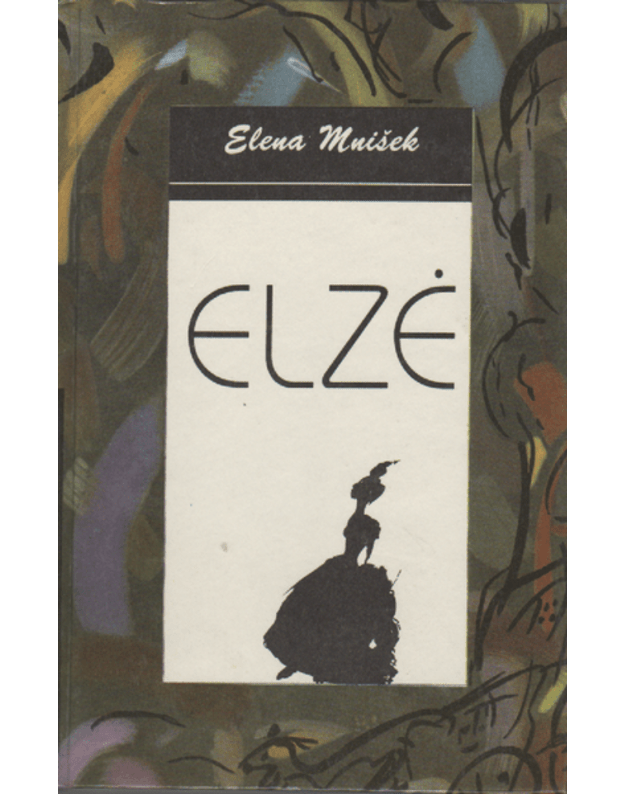 Elzė. Romanas, I-II d. - Mnišek Elena